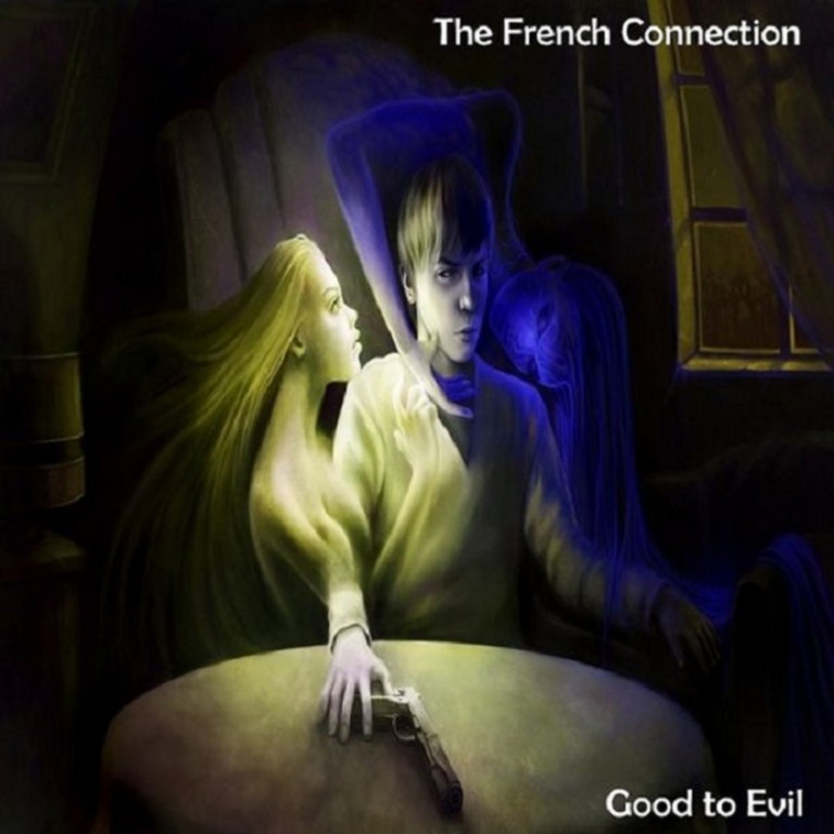 The French Connection / Good To Evil The French Connection / Good To Evil