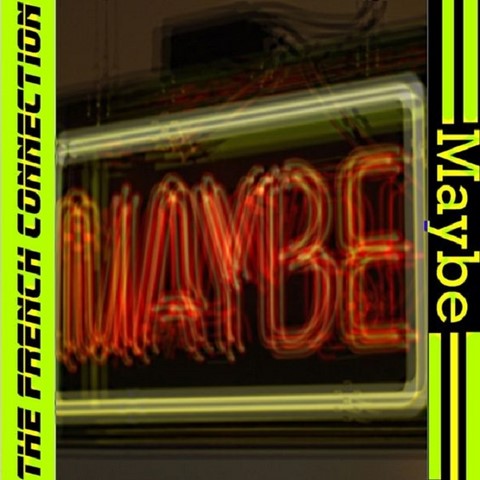 The French Connection / Maybe