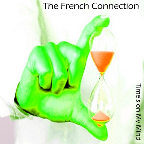 The French Connection / Time's On My Mind