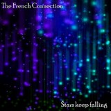 The French Connection / Stars Keep Falling