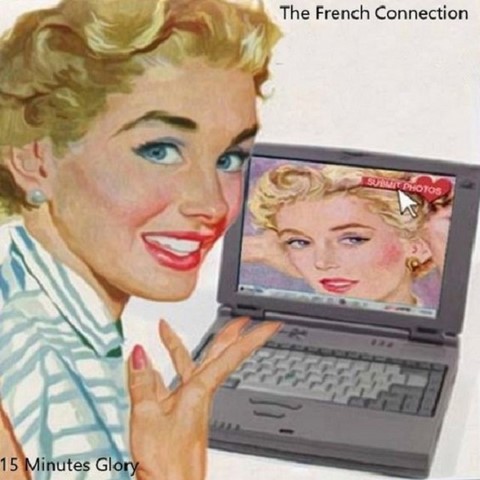 The French Connection / 15 Minutes Glory The French Connection / 15 Minutes Glory