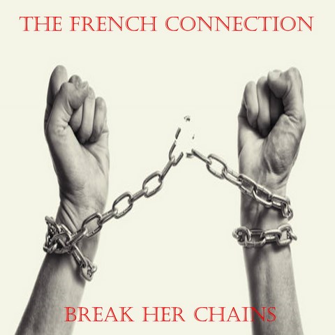 The French Connection / Break Her Chains The French Connection / Break Her Chains