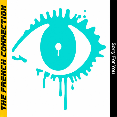 The French Connection / Sorry For You