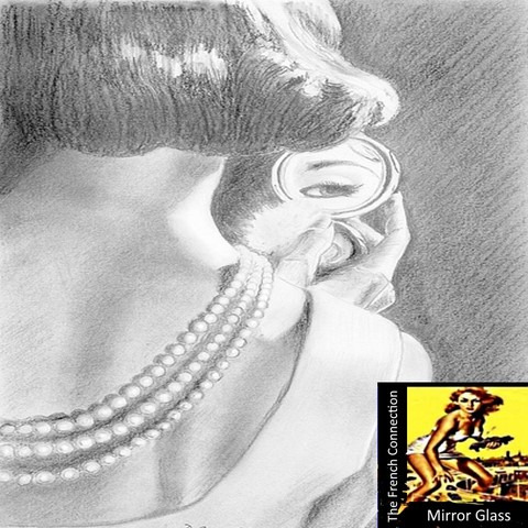 The French Connection / Mirror Glass The French Connection / Mirror Glass