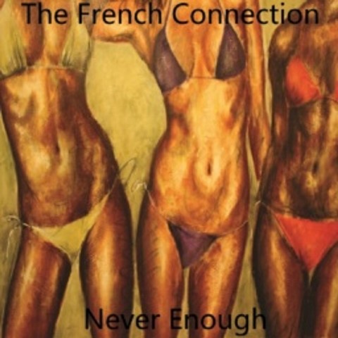 The French Connection / Never Enough The French Connection / Never Enough
