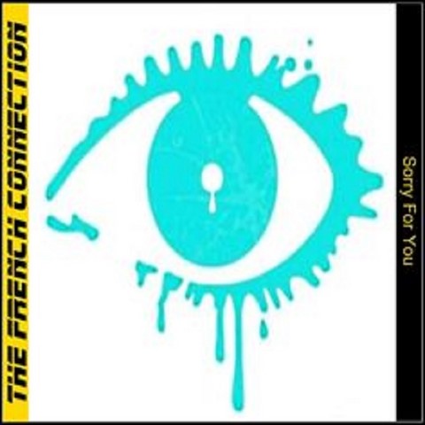 The French Connection / Sorry For You The French Connection / Sorry For You