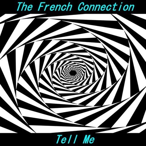 The French Connection / Tell Me The French Connection / Tell Me