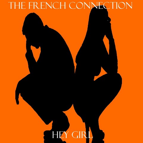 The French Connection / Hey Girl The French Connection / Hey Girl