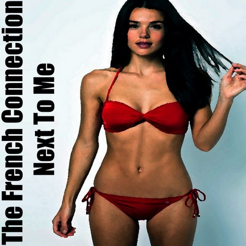 The French Connection / Next To Me The French Connection / Next To Me